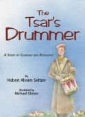 The Tsar' Drummer: A Story of Courage and Resilience